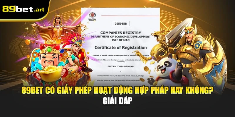 89Bet Có Giấy Phép Hoạt Động Hợp Pháp Không? - Giải Đáp