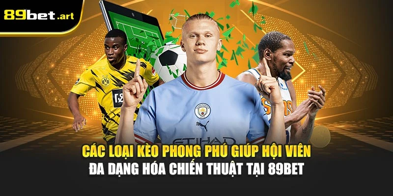 Thể Thao 89Bet - Bắt Kèo Chuẩn, Ăn Tiền Cực Nhanh
