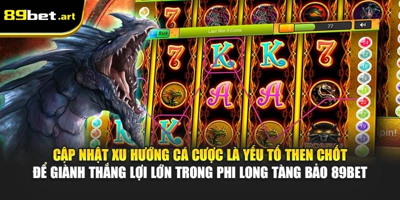 Phi Long Tàng Bảo 89Bet - Vén Màn Bí Ẩn, Trúng Vàng Rực Rỡ