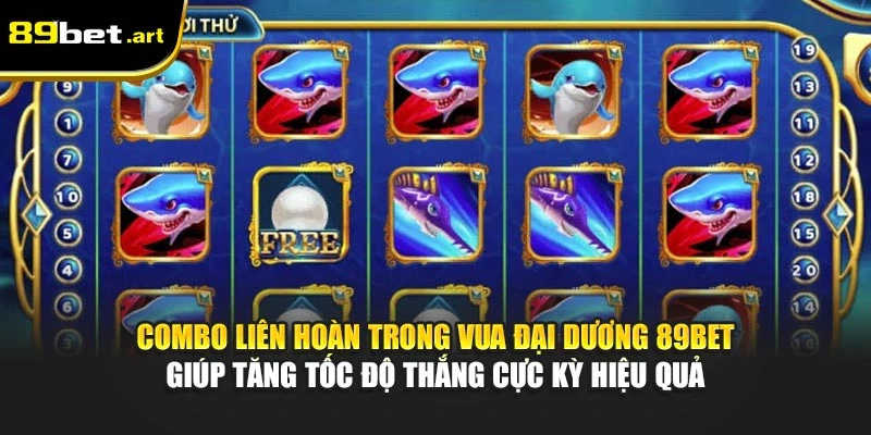 Jackpot Vua Đại Dương 89Bet - Rinh Giải Khủng Dưới Biển Sâu
