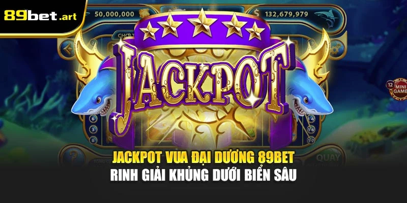 Bắn Cá 89Bet - Hạ Gục Boss, Nhận Vàng Về Tài Khoản