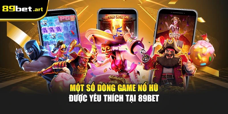 Nổ Hũ 89Bet - Săn Thưởng Lớn Chỉ Bằng Một Cú Click
