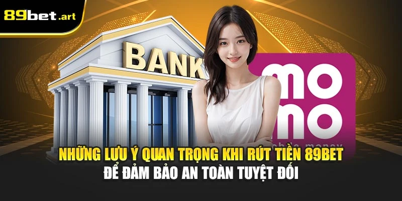 Rút Tiền 89Bet - Quy Trình Thực Hiện Đơn Giản Và Hiệu Quả