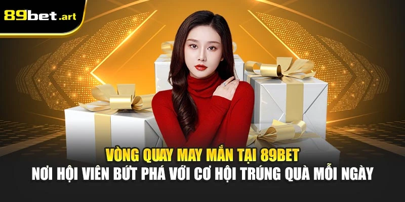 Khuyến Mãi 89Bet - Ưu Đãi Hấp Dẫn Dành Riêng Hội Viên