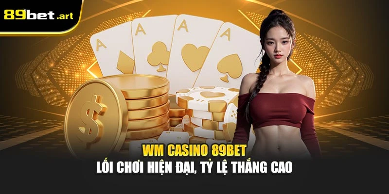 Casino 89Bet - Không Gian Giải Trí Đậm Chất Thượng Lưu